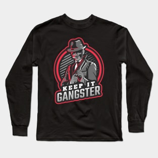 Mobster Keep It Gangster Long Sleeve T-Shirt